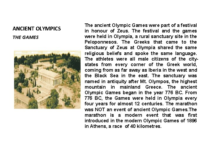 ANCIENT OLYMPICS THE GAMES The ancient Olympic Games were part of a festival in