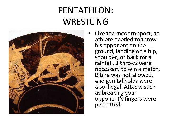 PENTATHLON: WRESTLING • Like the modern sport, an athlete needed to throw his opponent