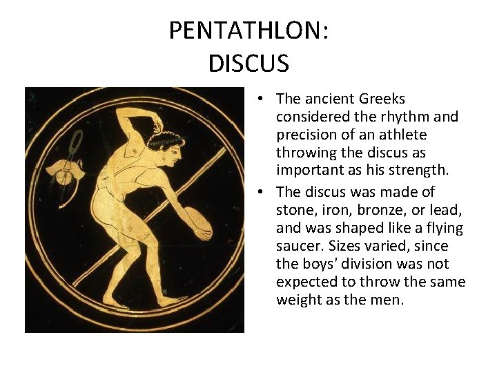 PENTATHLON: DISCUS • The ancient Greeks considered the rhythm and precision of an athlete