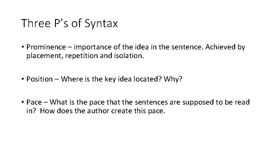 Three P’s of Syntax • Prominence – importance of the idea in the sentence. Three P’s of Syntax • Prominence – importance of the idea in the sentence.