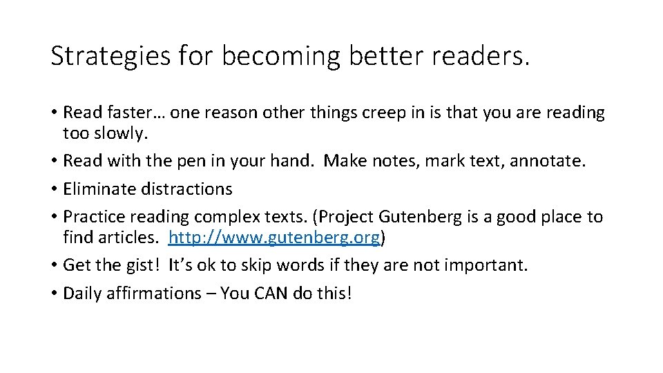 Strategies for becoming better readers. • Read faster… one reason other things creep in