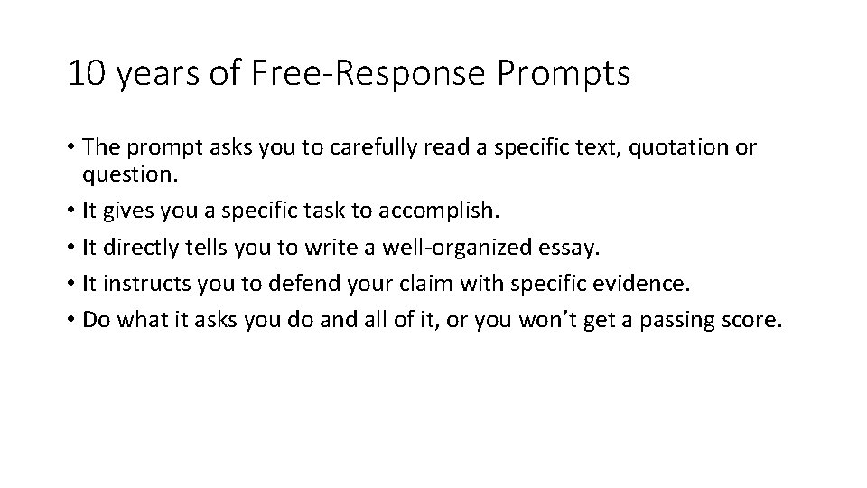 10 years of Free-Response Prompts • The prompt asks you to carefully read a