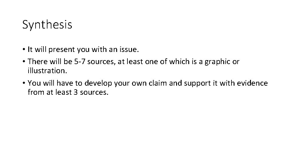 Synthesis • It will present you with an issue. • There will be 5 Synthesis • It will present you with an issue. • There will be 5