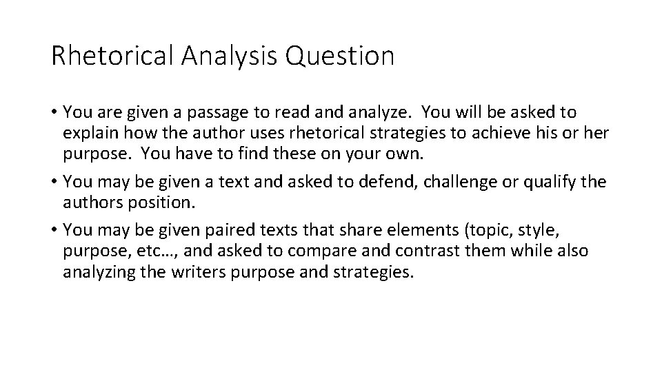 Rhetorical Analysis Question • You are given a passage to read analyze. You will