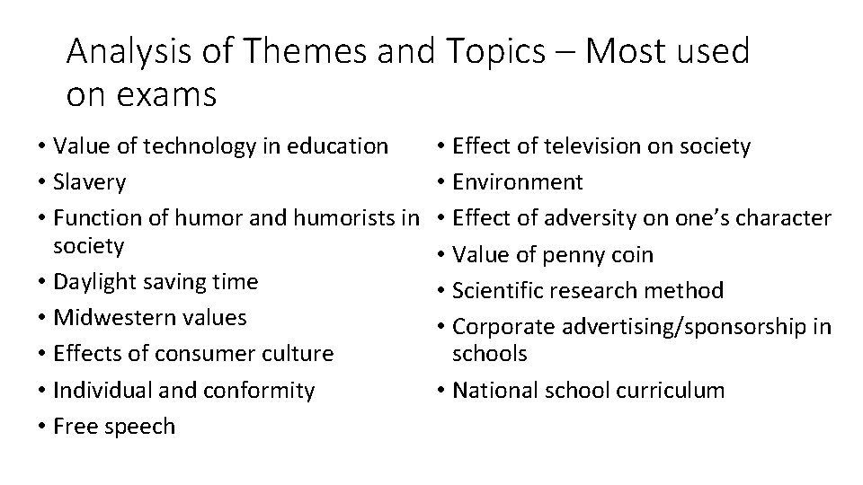 Analysis of Themes and Topics – Most used on exams • Value of technology