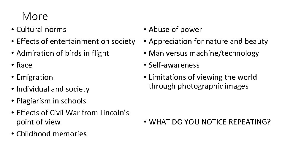 More • Cultural norms • Effects of entertainment on society • Admiration of birds