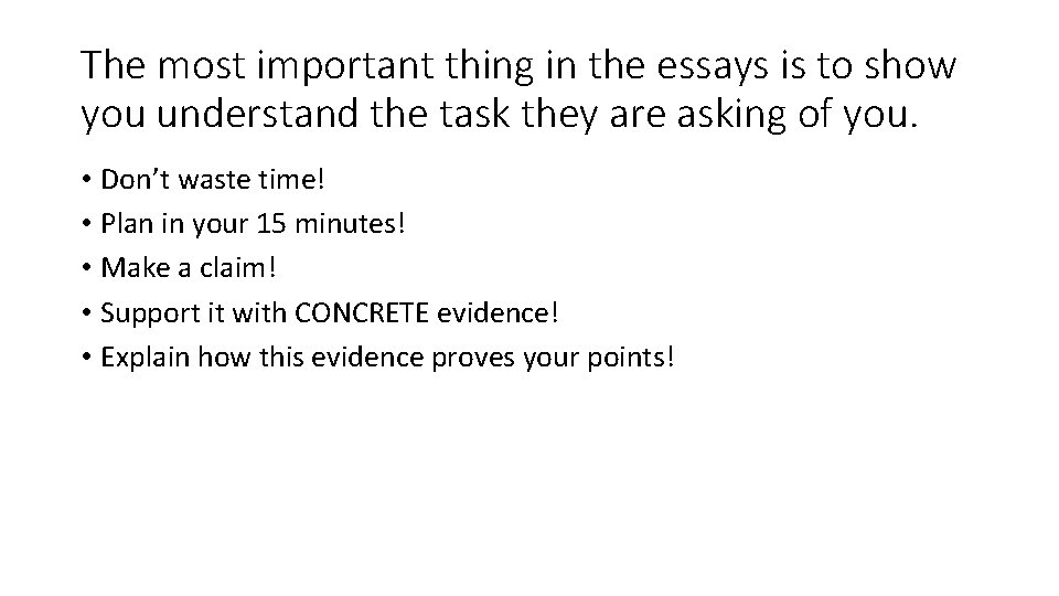 The most important thing in the essays is to show you understand the task