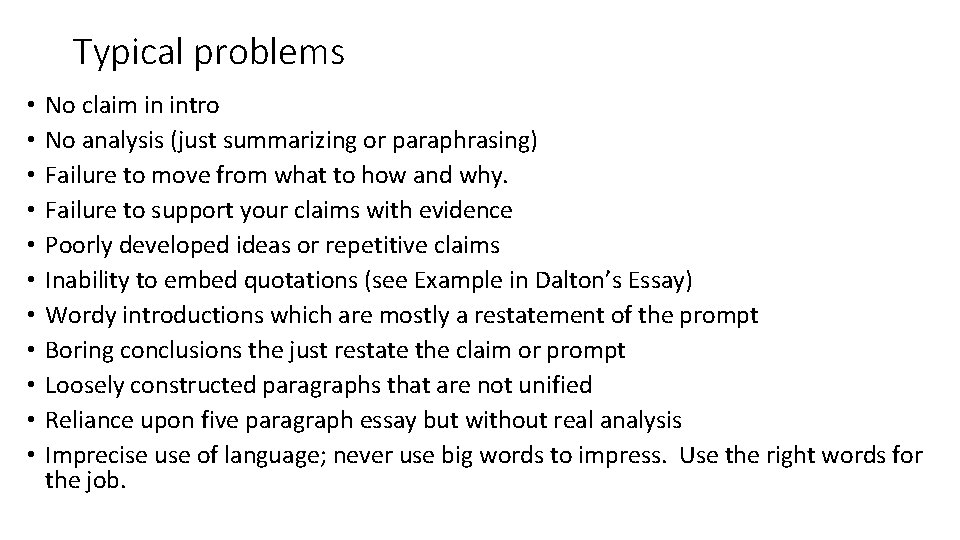 Typical problems • • • No claim in intro No analysis (just summarizing or