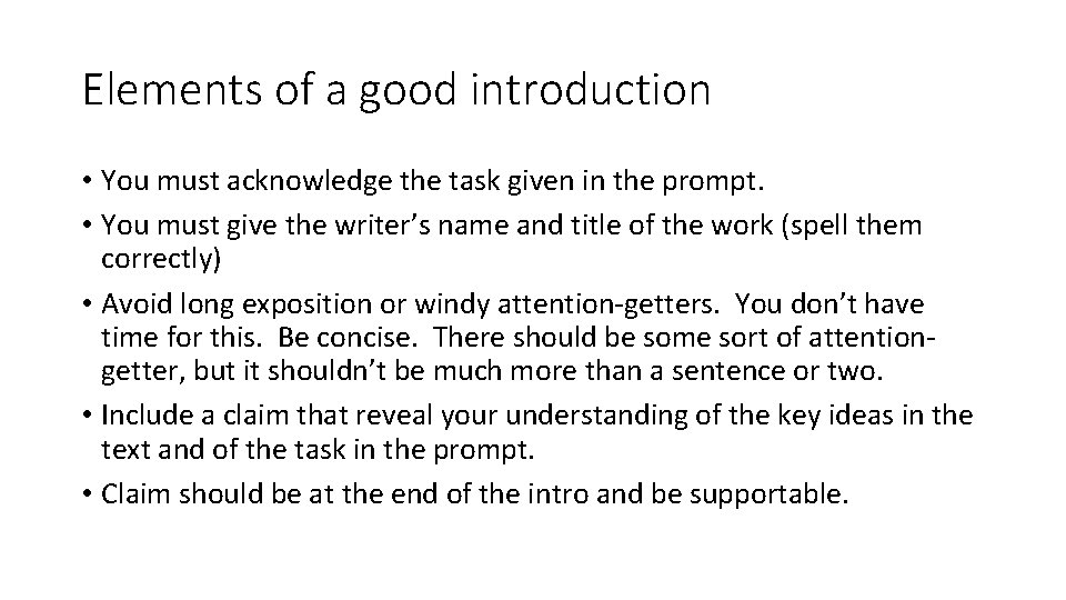 Elements of a good introduction • You must acknowledge the task given in the