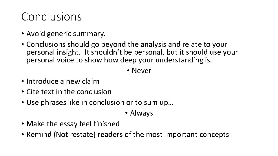 Conclusions • Avoid generic summary. • Conclusions should go beyond the analysis and relate Conclusions • Avoid generic summary. • Conclusions should go beyond the analysis and relate
