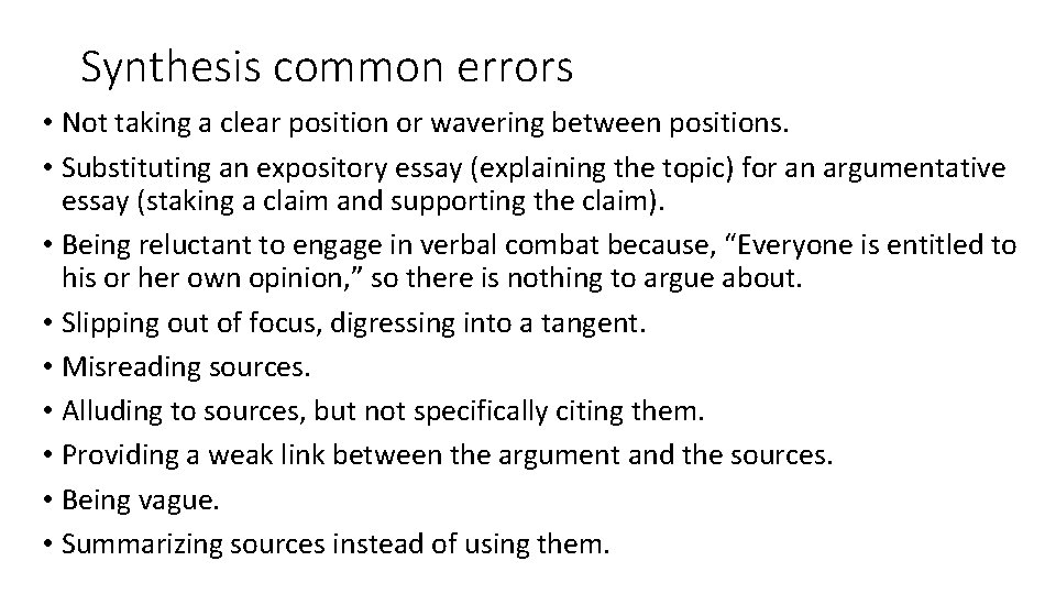 Synthesis common errors • Not taking a clear position or wavering between positions. •