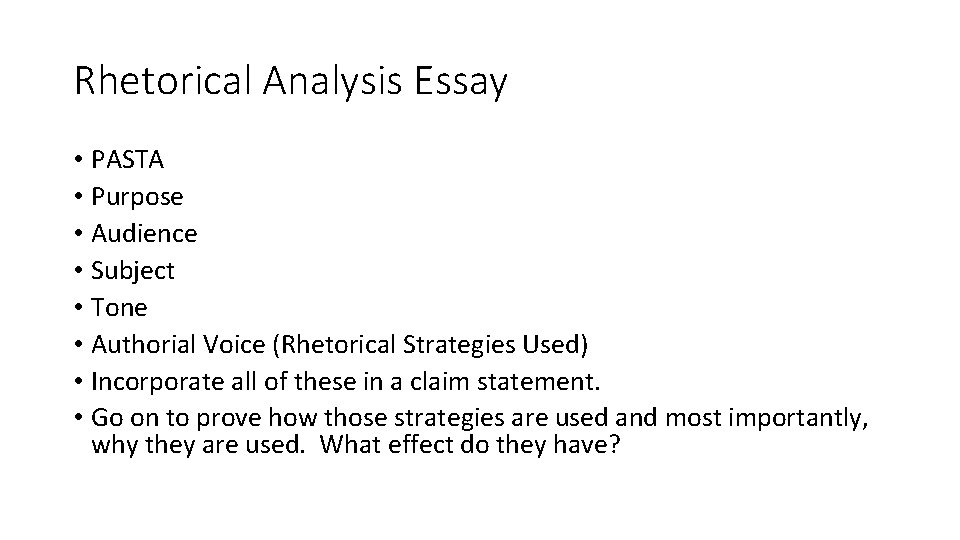 Rhetorical Analysis Essay • PASTA • Purpose • Audience • Subject • Tone •