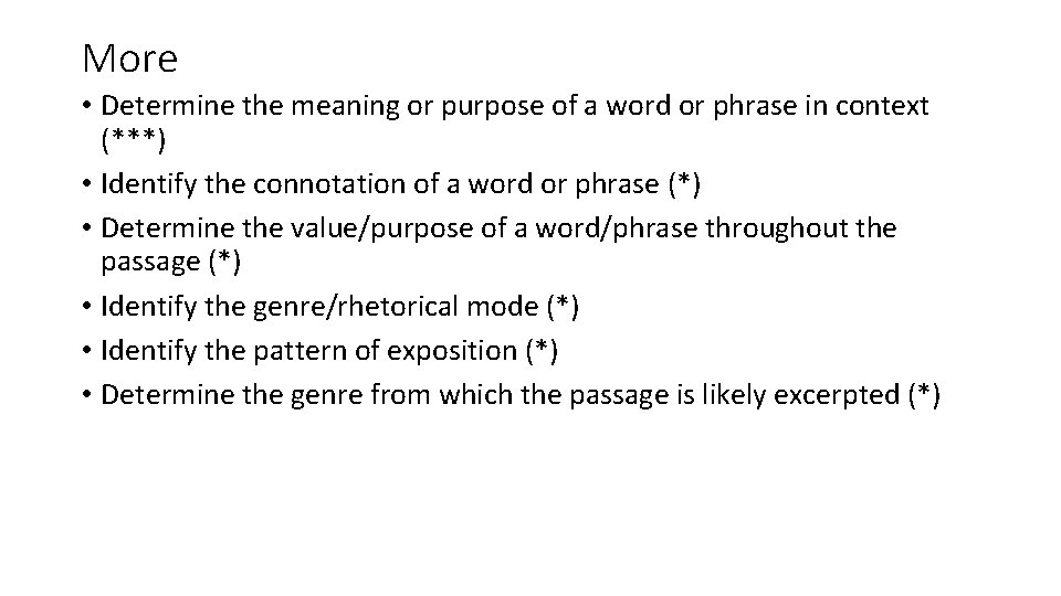More • Determine the meaning or purpose of a word or phrase in context