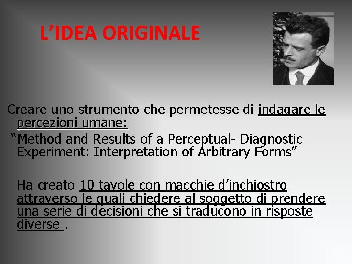 L’IDEA ORIGINALE Creare uno strumento che permetesse di indagare le percezioni umane: “Method and L’IDEA ORIGINALE Creare uno strumento che permetesse di indagare le percezioni umane: “Method and