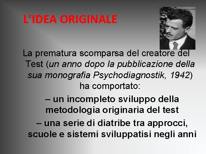 L’IDEA ORIGINALE La prematura scomparsa del creatore del Test (un anno dopo la pubblicazione L’IDEA ORIGINALE La prematura scomparsa del creatore del Test (un anno dopo la pubblicazione