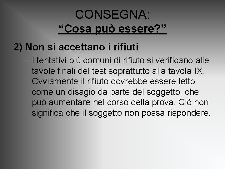 CONSEGNA: “Cosa può essere? ” 2) Non si accettano i rifiuti – I tentativi CONSEGNA: “Cosa può essere? ” 2) Non si accettano i rifiuti – I tentativi