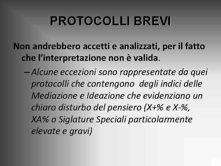 PROTOCOLLI BREVI Non andrebbero accetti e analizzati, per il fatto che l’interpretazione non è PROTOCOLLI BREVI Non andrebbero accetti e analizzati, per il fatto che l’interpretazione non è