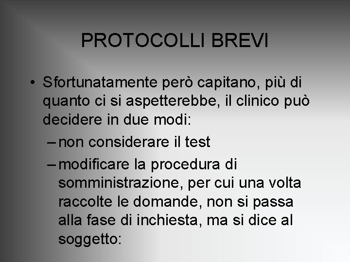 PROTOCOLLI BREVI • Sfortunatamente però capitano, più di quanto ci si aspetterebbe, il clinico PROTOCOLLI BREVI • Sfortunatamente però capitano, più di quanto ci si aspetterebbe, il clinico