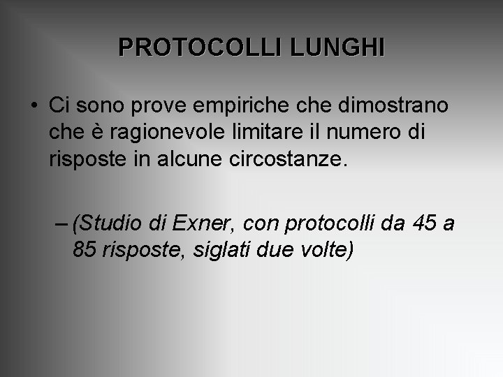 PROTOCOLLI LUNGHI • Ci sono prove empiriche dimostrano che è ragionevole limitare il numero PROTOCOLLI LUNGHI • Ci sono prove empiriche dimostrano che è ragionevole limitare il numero