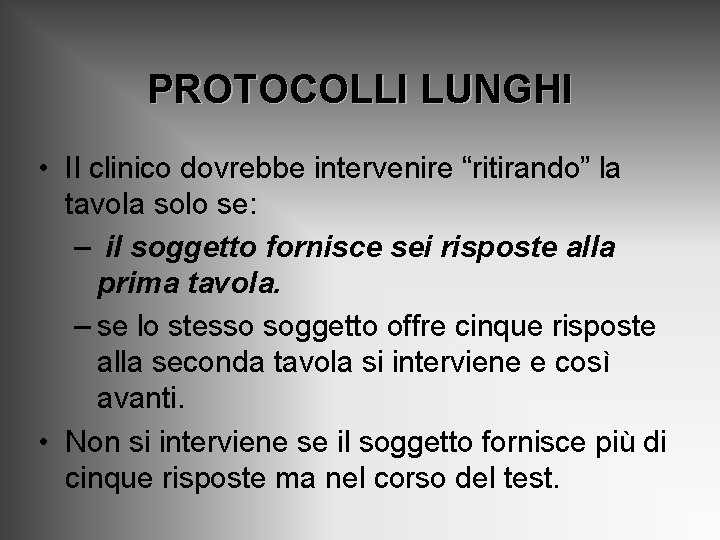 PROTOCOLLI LUNGHI • Il clinico dovrebbe intervenire “ritirando” la tavola solo se: – il PROTOCOLLI LUNGHI • Il clinico dovrebbe intervenire “ritirando” la tavola solo se: – il