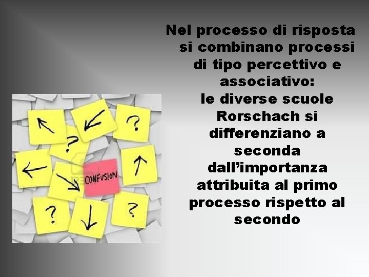 Nel processo di risposta si combinano processi di tipo percettivo e associativo: le diverse Nel processo di risposta si combinano processi di tipo percettivo e associativo: le diverse