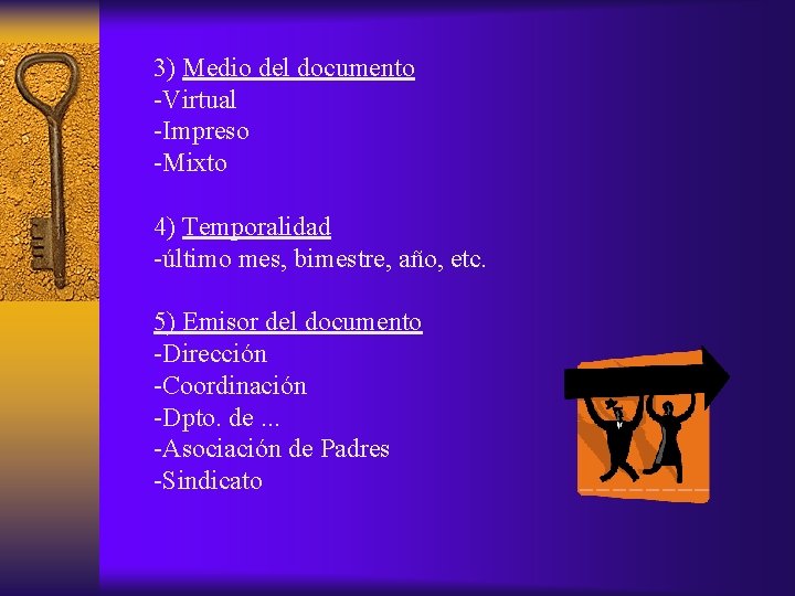 3) Medio del documento -Virtual -Impreso -Mixto 4) Temporalidad -último mes, bimestre, año, etc.