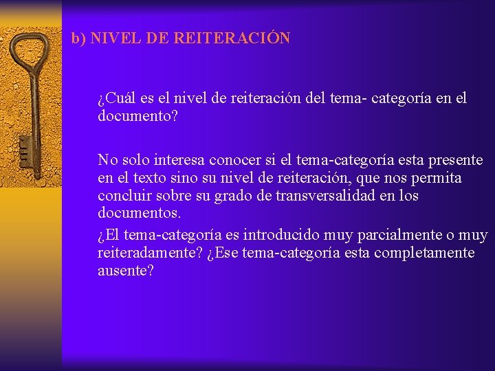 b) NIVEL DE REITERACIÓN ¿Cuál es el nivel de reiteración del tema- categoría en