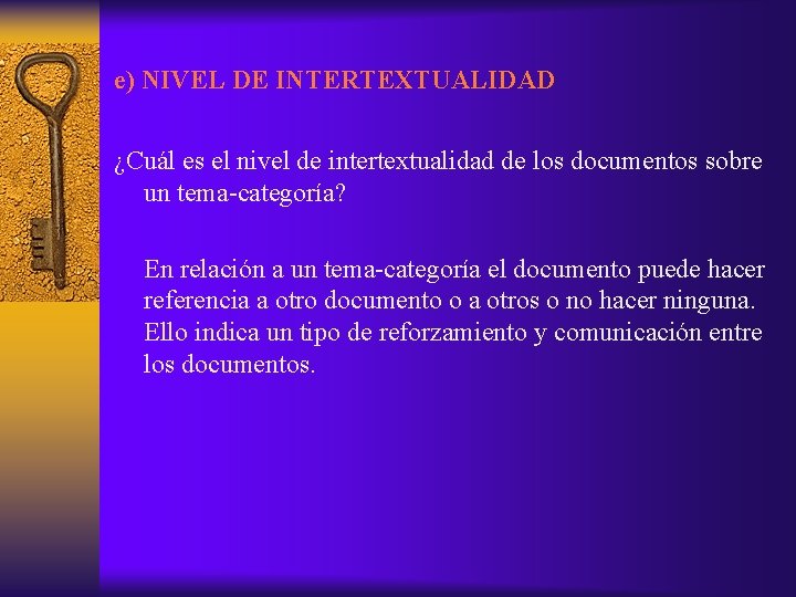 e) NIVEL DE INTERTEXTUALIDAD ¿Cuál es el nivel de intertextualidad de los documentos sobre