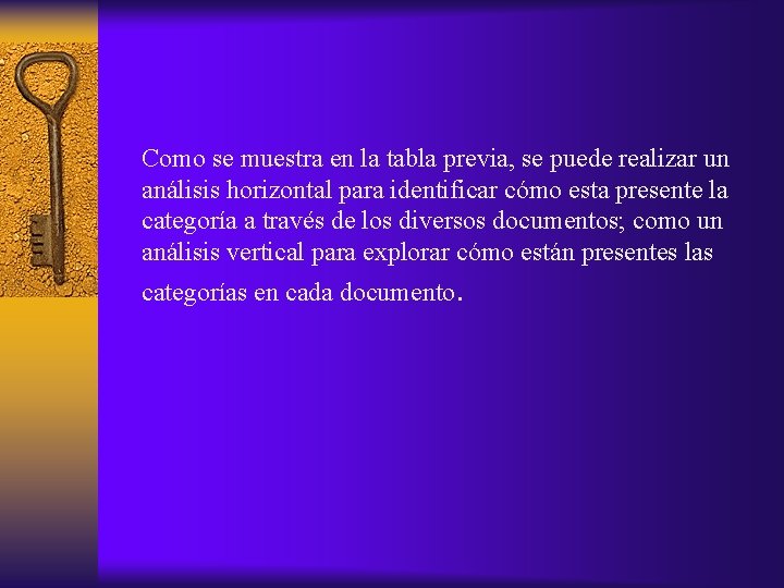 Como se muestra en la tabla previa, se puede realizar un análisis horizontal para