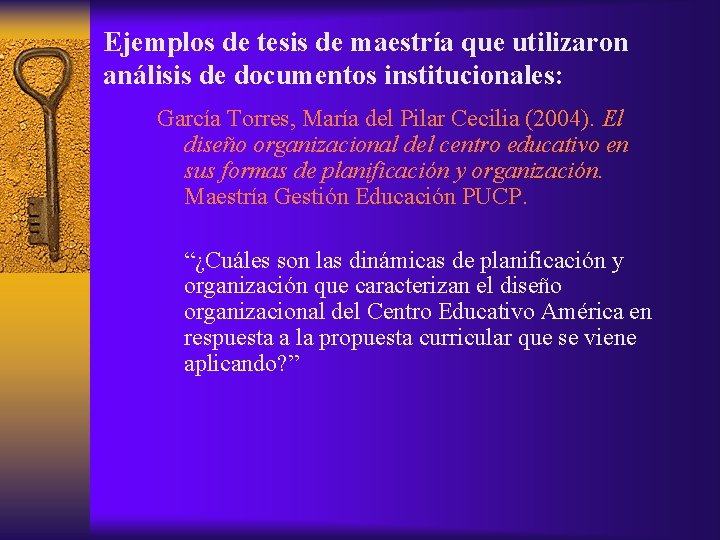 Ejemplos de tesis de maestría que utilizaron análisis de documentos institucionales: García Torres, María