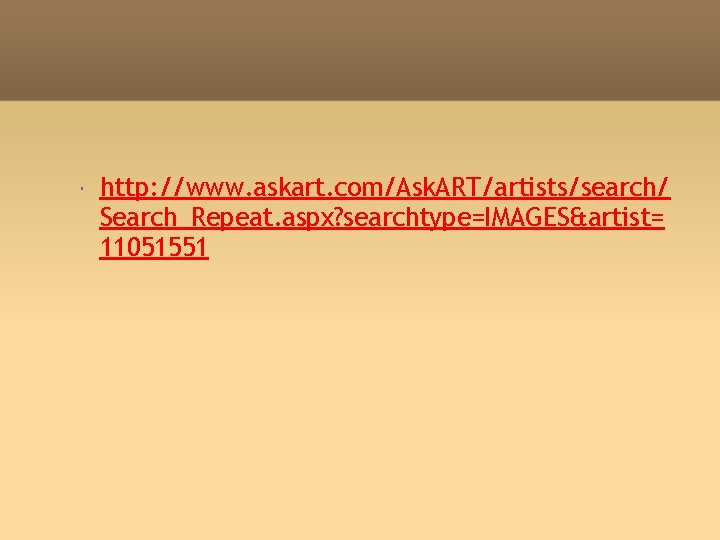 http: //www. askart. com/Ask. ART/artists/search/ Search_Repeat. aspx? searchtype=IMAGES&artist= 11051551 http: //www. askart. com/Ask. ART/artists/search/ Search_Repeat. aspx? searchtype=IMAGES&artist= 11051551
