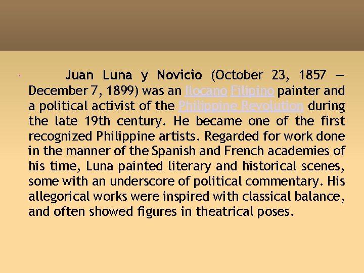 Juan Luna y Novicio (October 23, 1857 — December 7, 1899) was an Juan Luna y Novicio (October 23, 1857 — December 7, 1899) was an