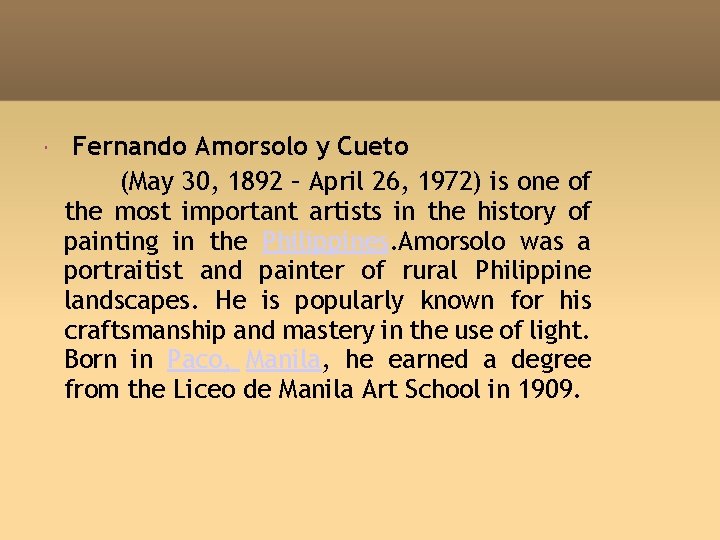 Fernando Amorsolo y Cueto (May 30, 1892 – April 26, 1972) is one Fernando Amorsolo y Cueto (May 30, 1892 – April 26, 1972) is one