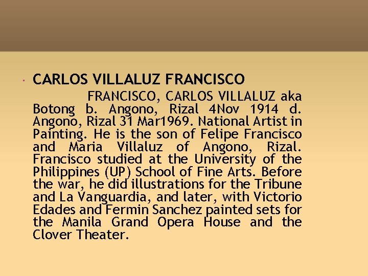 CARLOS VILLALUZ FRANCISCO, CARLOS VILLALUZ aka Botong b. Angono, Rizal 4 Nov 1914 CARLOS VILLALUZ FRANCISCO, CARLOS VILLALUZ aka Botong b. Angono, Rizal 4 Nov 1914