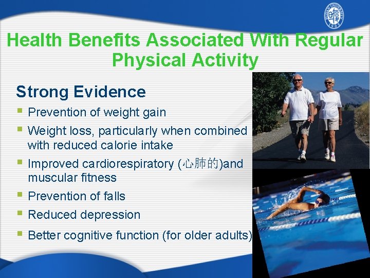 Health Benefits Associated With Regular Physical Activity Strong Evidence § Prevention of weight gain