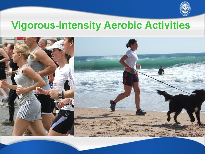 Vigorous-intensity Aerobic Activities 