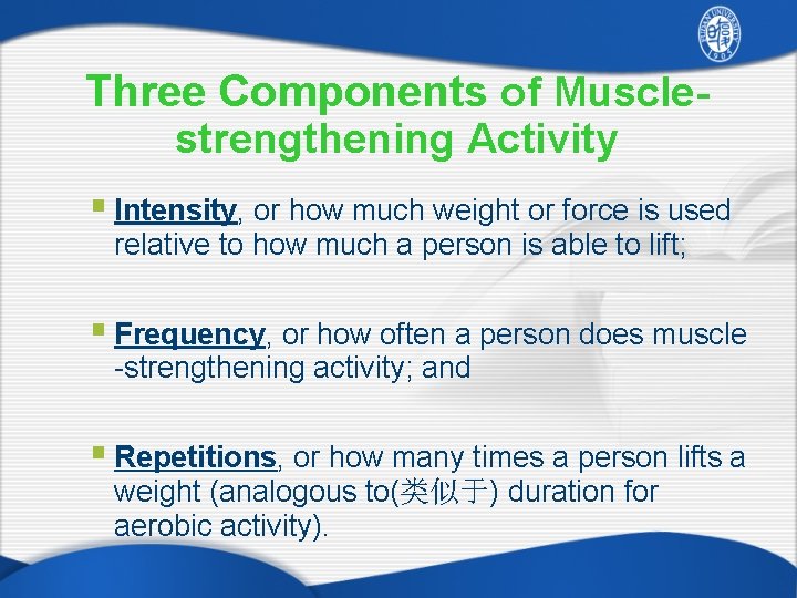 Three Components of Musclestrengthening Activity § Intensity, or how much weight or force is