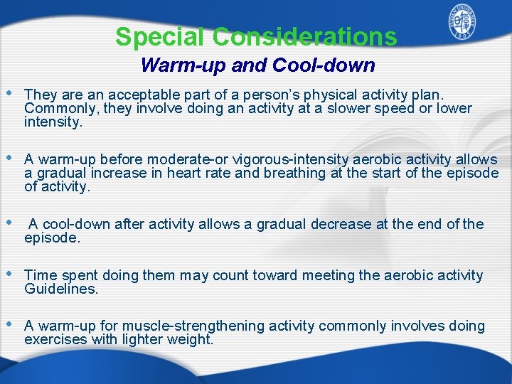 Special Considerations Warm-up and Cool-down • They are an acceptable part of a person’s