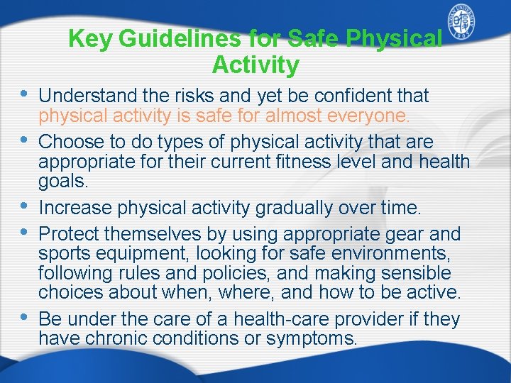 Key Guidelines for Safe Physical Activity • • • Understand the risks and yet