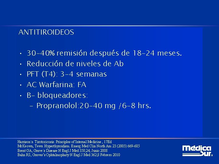 ANTITIROIDEOS • • • 30 -40% remisión después de 18 -24 meses. Reducción de