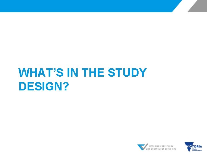 WHAT’S IN THE STUDY DESIGN? 