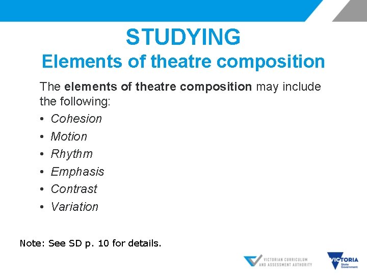 STUDYING Elements of theatre composition The elements of theatre composition may include the following: