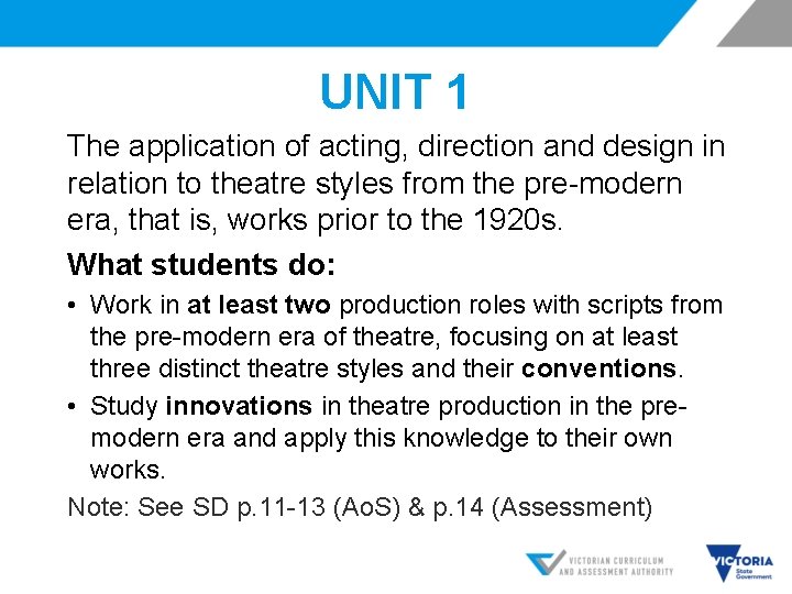 UNIT 1 The application of acting, direction and design in relation to theatre styles