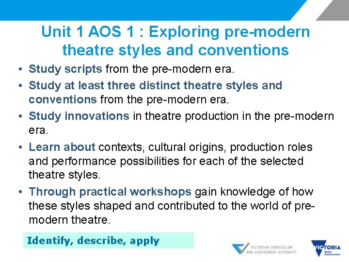 Unit 1 AOS 1 : Exploring pre-modern theatre styles and conventions • Study scripts