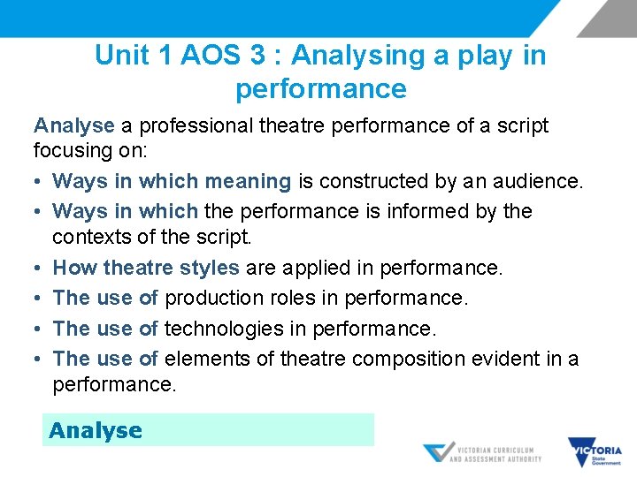 Unit 1 AOS 3 : Analysing a play in performance Analyse a professional theatre
