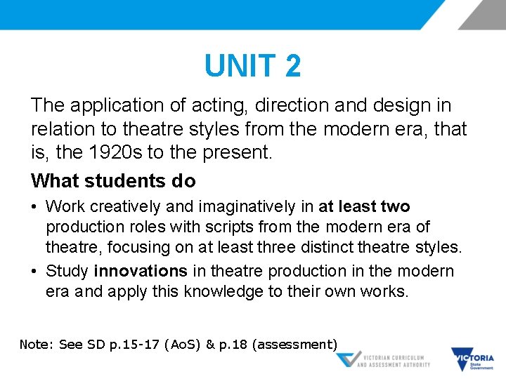 UNIT 2 The application of acting, direction and design in relation to theatre styles