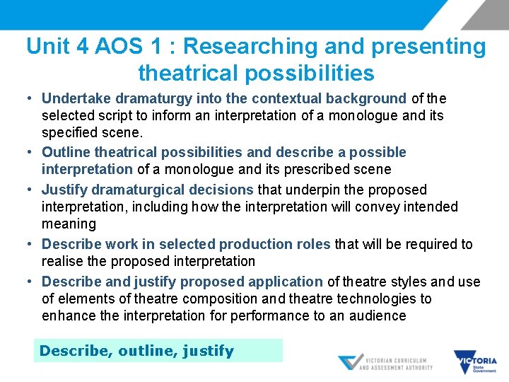 Unit 4 AOS 1 : Researching and presenting theatrical possibilities • Undertake dramaturgy into