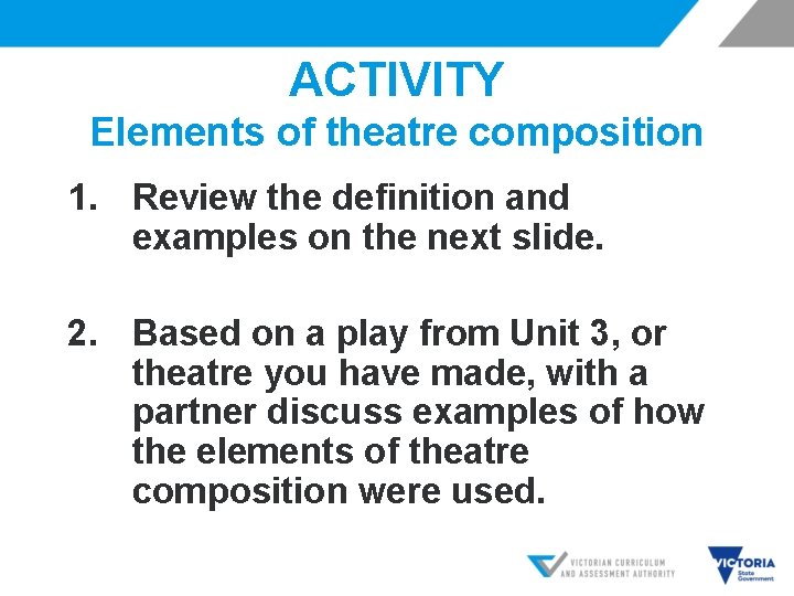 ACTIVITY Elements of theatre composition 1. Review the definition and examples on the next