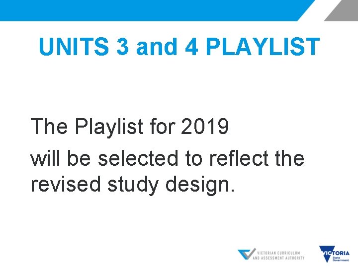 UNITS 3 and 4 PLAYLIST The Playlist for 2019 will be selected to reflect