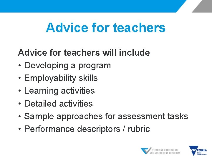 Advice for teachers will include • Developing a program • Employability skills • Learning